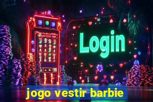 jogo vestir barbie